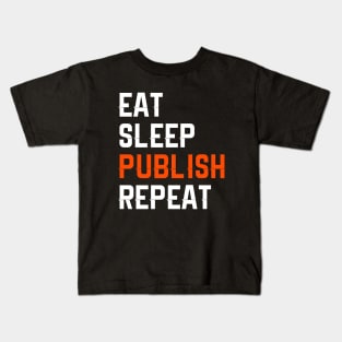 Eat Sleep Publish Repeat Kids T-Shirt